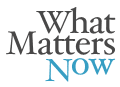 What Matters Now